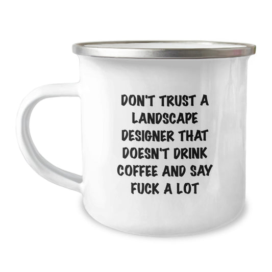 Funny Landscape Designer Gifts from Friends, Men, Women - Unique Christmas Unique Gifts for Men, Women, Coworkers, Family - 'Don't Trust A Landscape Designer That Doesn't Drink Coffee' Camping Mug - Image 1