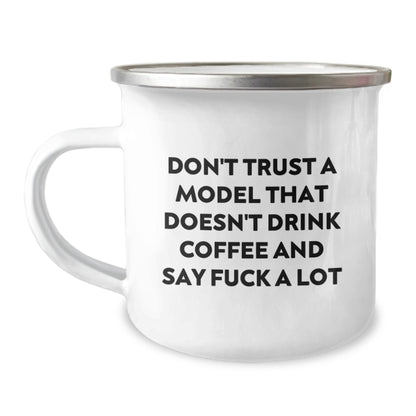 Funny Model Gifts, Camping Mugs for Christmas, 'Don't Trust A Model That Doesn't Drink Coffee And Say' Quote, Gifts from Friends for Model - Image 1