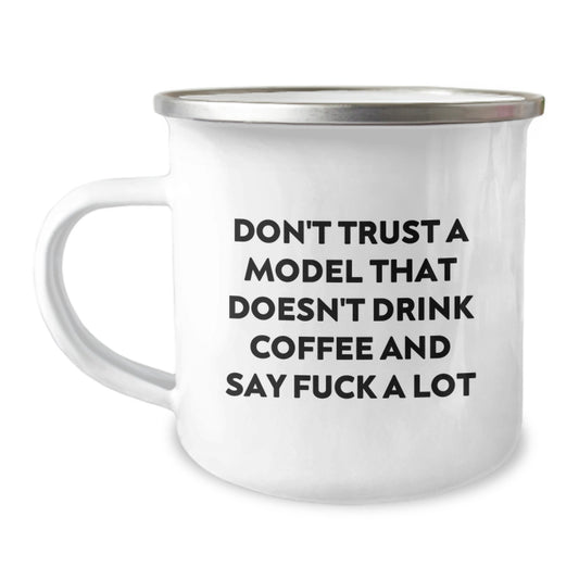 Funny Model Gifts, Camping Mugs for Christmas, 'Don't Trust A Model That Doesn't Drink Coffee And Say' Quote, Gifts from Friends for Model - Image 1