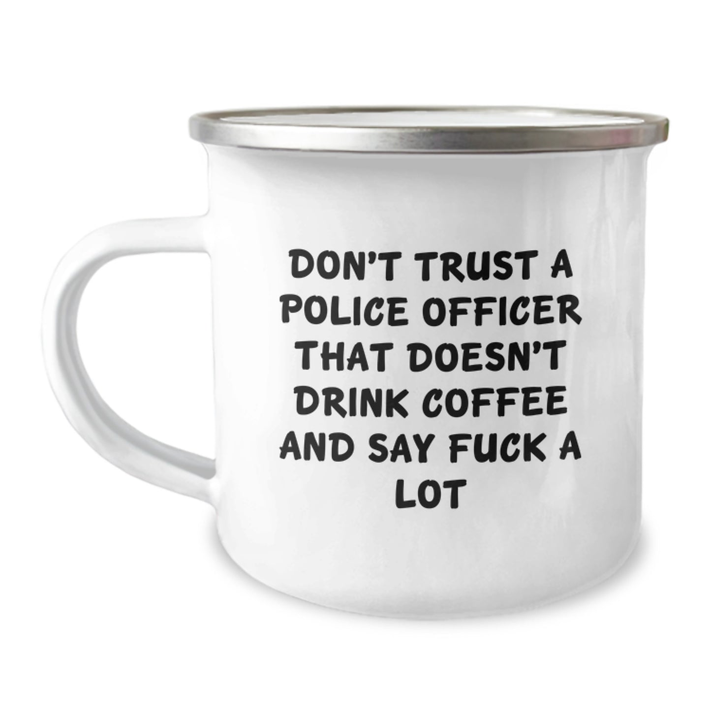 Funny Police Officer Gifts for Men - Don't Trust a Police Officer That Doesn't Drink Coffee - Camping Mug for Christmas Unique Gifts from Friends to Family - Image 1