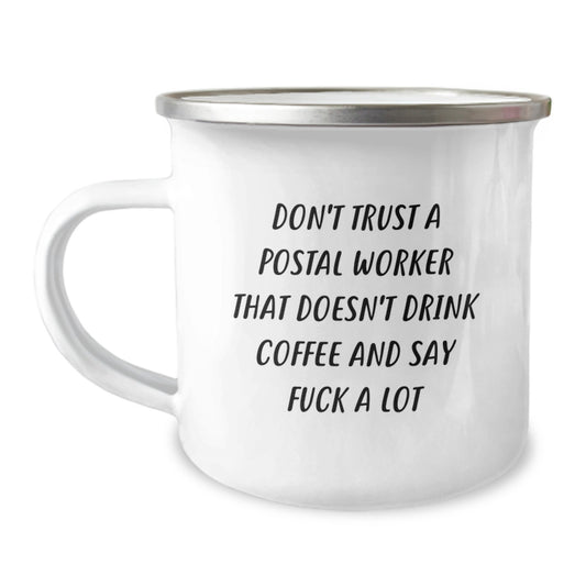 Funny Postal Worker Gifts for Men - 'Don't Trust A Postal Worker That Doesn't Drink Coffee And Say F--k A Lot' Camping Mug, Gifts from Family, Friends, Coworkers - Image 1