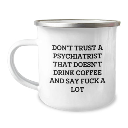 Funny Psychiatrist Gifts for Men - Don't Trust a Psychiatrist That Doesn't Drink Coffee and Say 'F**k A Lot' - Christmas Unique Gifts from Friends to Family - Image 1