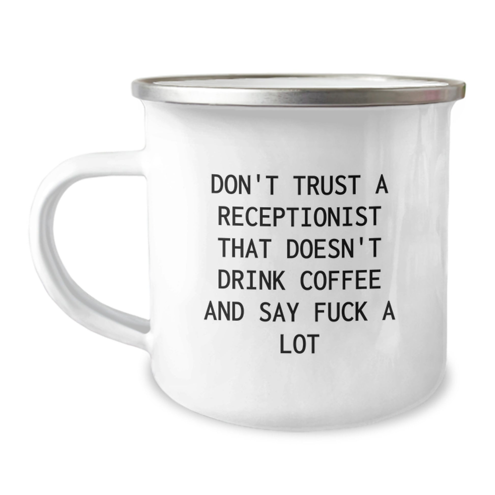 Funny Receptionist Christmas Unique Gifts from Friends and Family, Don't Trust a Receptionist That Doesn't Drink Coffee and Say F--k A Lot, Camping Mug - Image 1