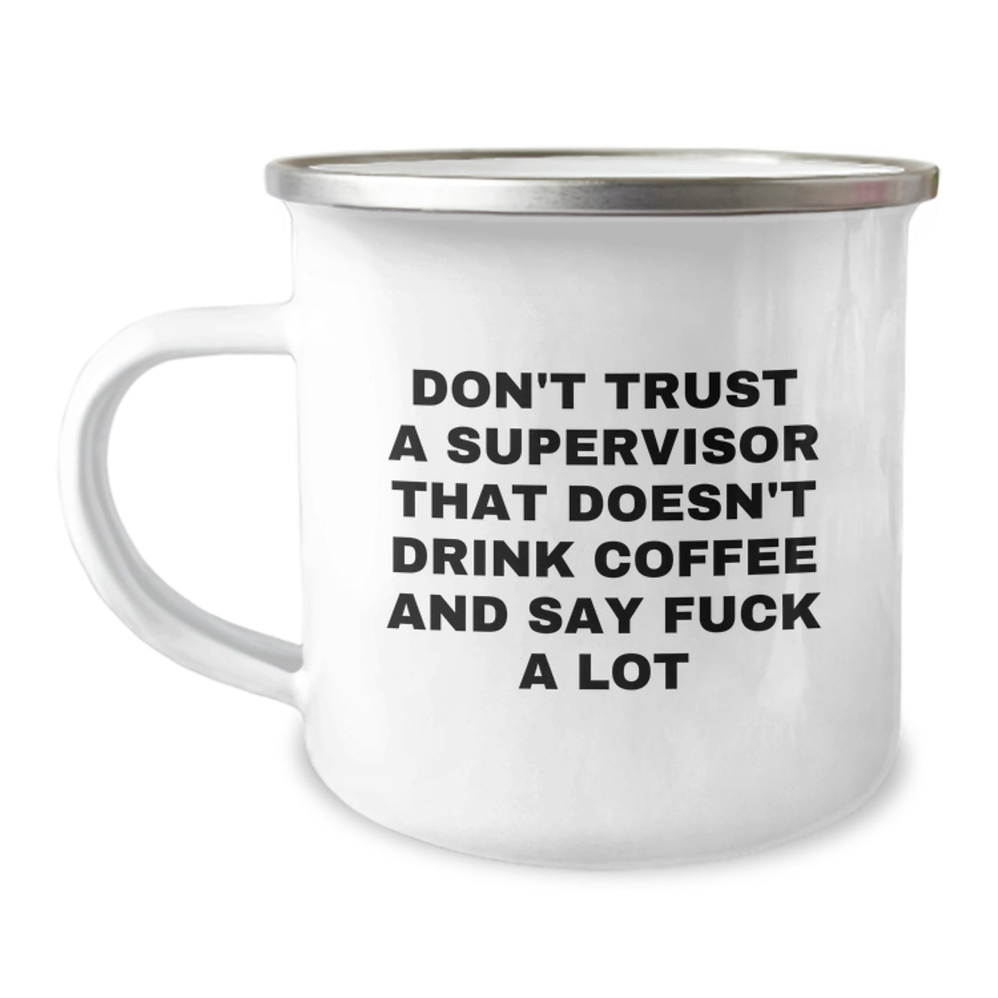 Funny Supervisor Gifts for Men - Camping Mug with 'Don't Trust A Supervisor That Doesn't Drink Coffee And Say F--k A Lot' Quote, Christmas Unique Gifts from Men to Friends - Image 1