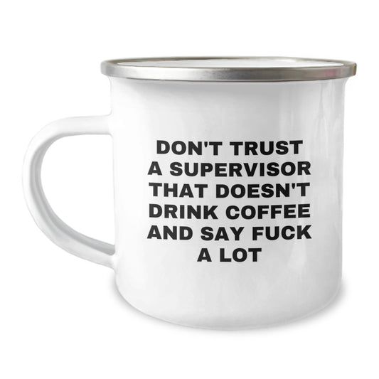 Funny Supervisor Gifts for Men - Camping Mug with 'Don't Trust A Supervisor That Doesn't Drink Coffee And Say F--k A Lot' Quote, Christmas Unique Gifts from Men to Friends - Image 1