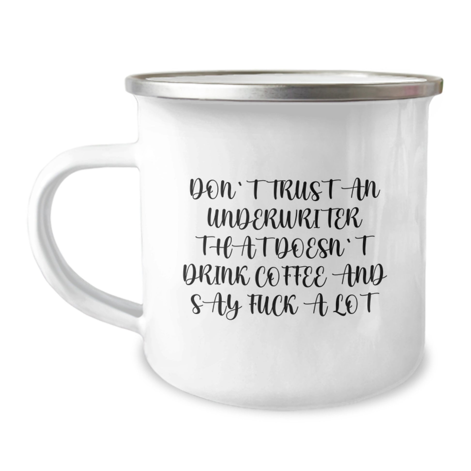 Funny Underwriter Gifts from Men for Underwriter Friends Christmas Unique Mugs - Don't Trust An 'Underwriter That Doesn't Drink Coffee And Say F--k A Lot' - Image 1