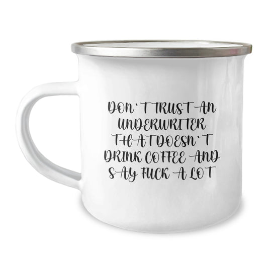 Funny Underwriter Gifts from Men for Underwriter Friends Christmas Unique Mugs - Don't Trust An 'Underwriter That Doesn't Drink Coffee And Say F--k A Lot' - Image 1