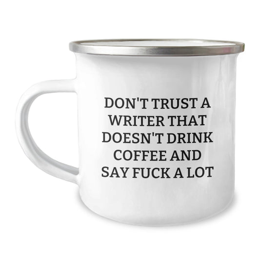 Funny Writer Gifts from Friends - Camping Mug for Writer, Perfect for Coffee Lovers, Don't Trust Writers Who Don't Drink Coffee - Image 1