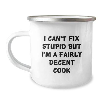 Funny Christmas Unique Gifts for Cooks - 'I Can't Fix Stupid But I'm A Fairly Decent Cook' Stainless Steel Camping Mug, Unique Gifts from Men to Friends, Family, Coworkers - Image 1