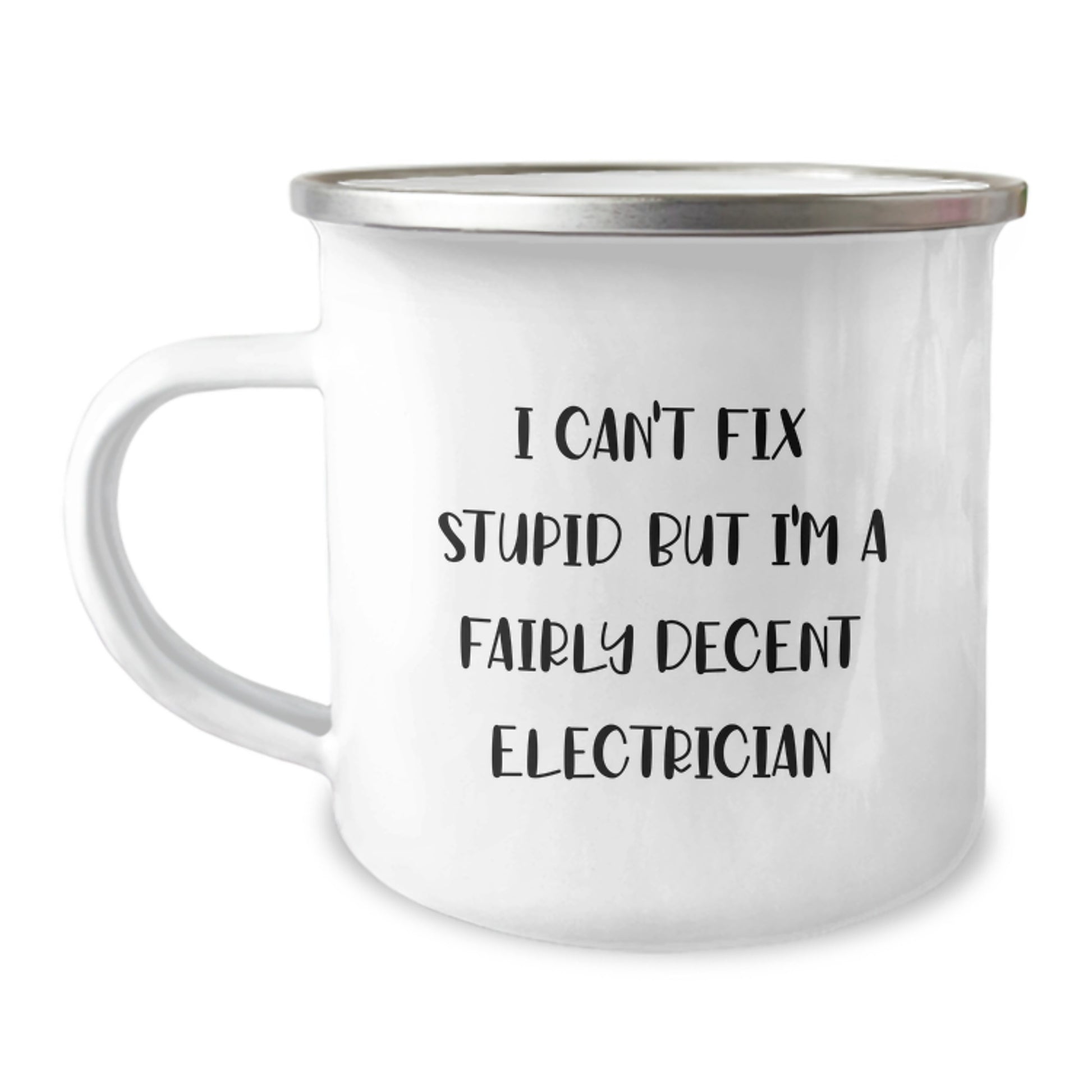 Funny Electrician Gifts for Men, 'I Can't Fix Stupid But I'm A Fairly Decent Electrician' Christmas Unique Mug for Electricians, Camping Mug for Electrician Friends - Image 1