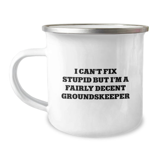 Gifts from Friends and Family for groundskeeper - Funny I Can't Fix Stupid But I'm A Fairly Decent groundskeeper Valentine's Gifts for Men Women groundskeepers - Image 1