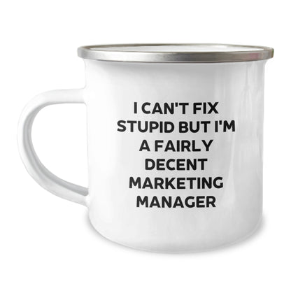 Marketing Manager Gifts - Valentine's Unique Mugs - Funny 'I Can't Fix Stupid But I'm A Fairly Decent Marketing Manager' Camping Mug - Gifts for Marketing Managers - Image 1
