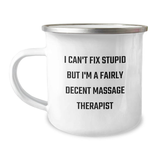 Funny Gifts from Friends for Massage Therapist Birthday Unique Presents Camping Mug I Can't Fix Stupid - Image 1