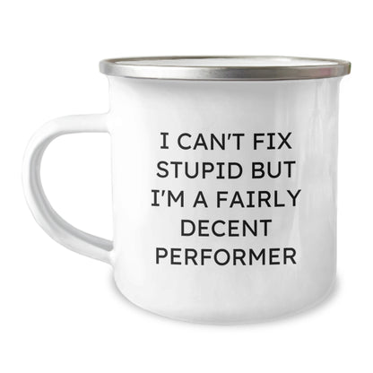Funny Gifts from Friends to Performer - I'm A Fairly Decent Performer Camping Mug, Birthday Unique Gifts for Men, Women, Coworkers, Family - Image 1