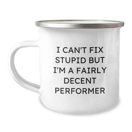 Funny Gifts from Friends to Performer - I'm A Fairly Decent Performer Camping Mug, Birthday Unique Gifts for Men, Women, Coworkers, Family - Image 1