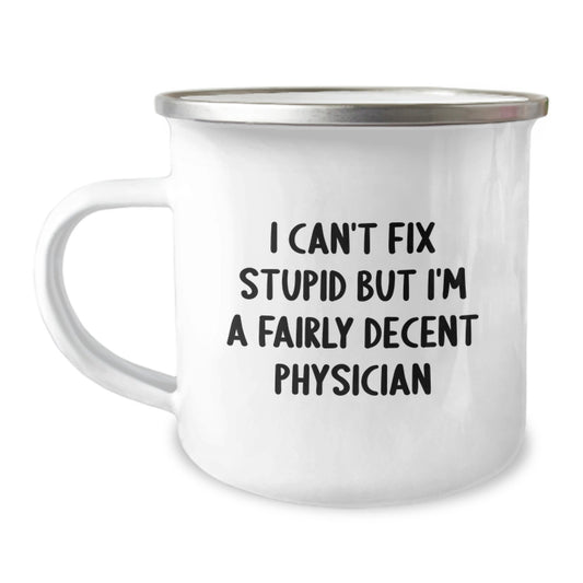 Funny Physician Gifts for Physician, Camping Mug for Men, Unique Valentine's Gifts from Friends, Inspirational Quotes for Physician - Image 1