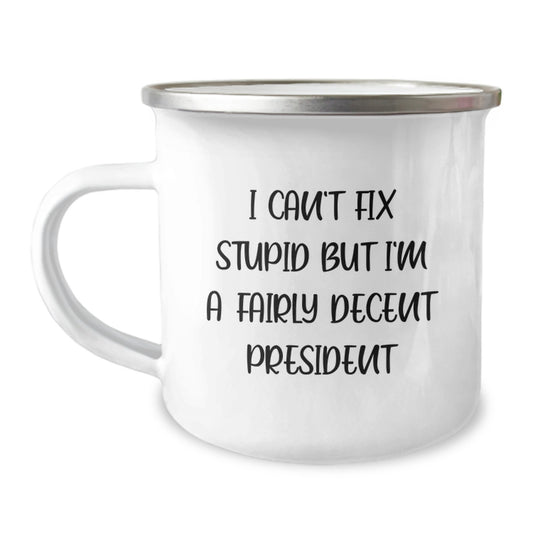 Funny President Gifts for Men Christmas Unique Presidents Mug - I'm A Fairly Decent President Camping Mug - Gifts from Friends to Family - Image 1