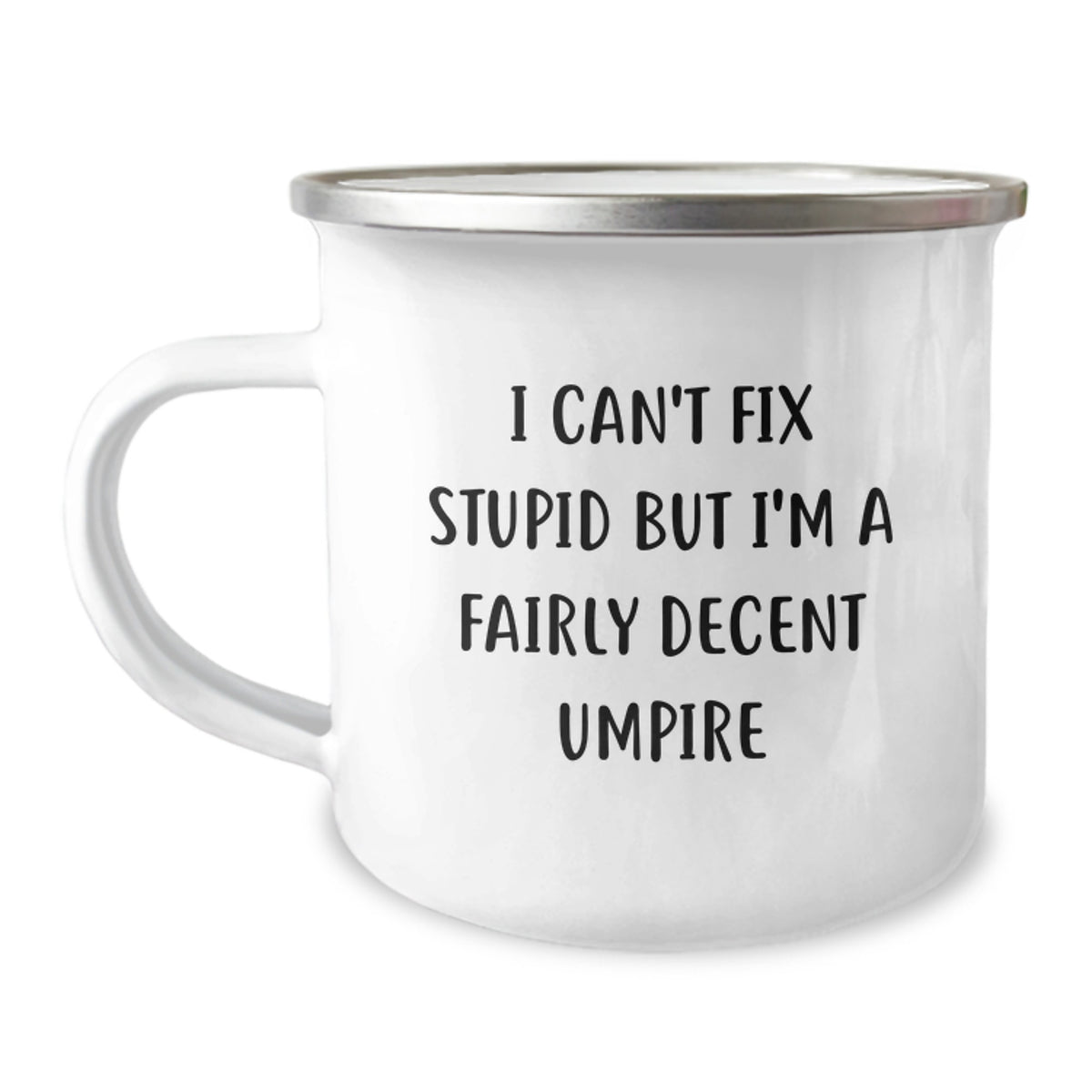 Funny Umpire Gifts for Umpire Enthusiasts, Umpire Mother's Day Unique Gifts from Friends for Umpire Camping Mug, I Can't Fix Stupid But I'm A Fairly Decent Umpire - Image 1