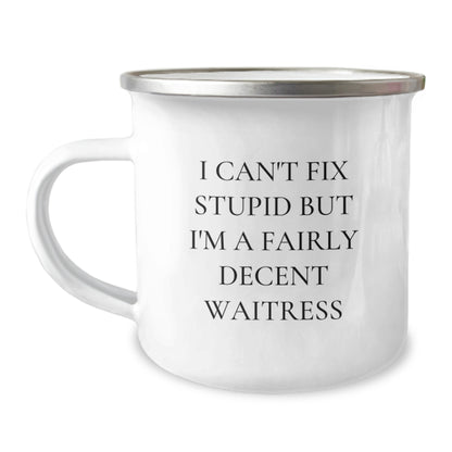 Funny Waitress Gifts from Men for Women Valentine's Unique Camping Mugs with I Can't Fix Stupid But I'm A Fairly Decent Waitress Quote - Image 1