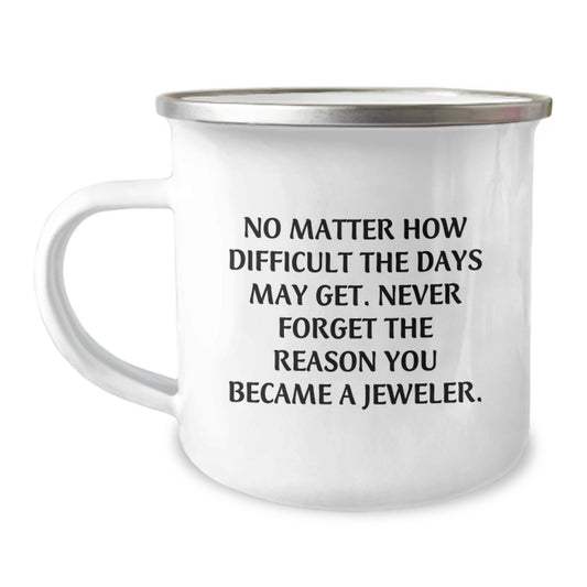 Funny Jeweler Gifts from Friends Gifts for Men, 12 oz Stainless Steel Camping Mug with Inspirational Quote, Birthday Unique Gifts - Image 1
