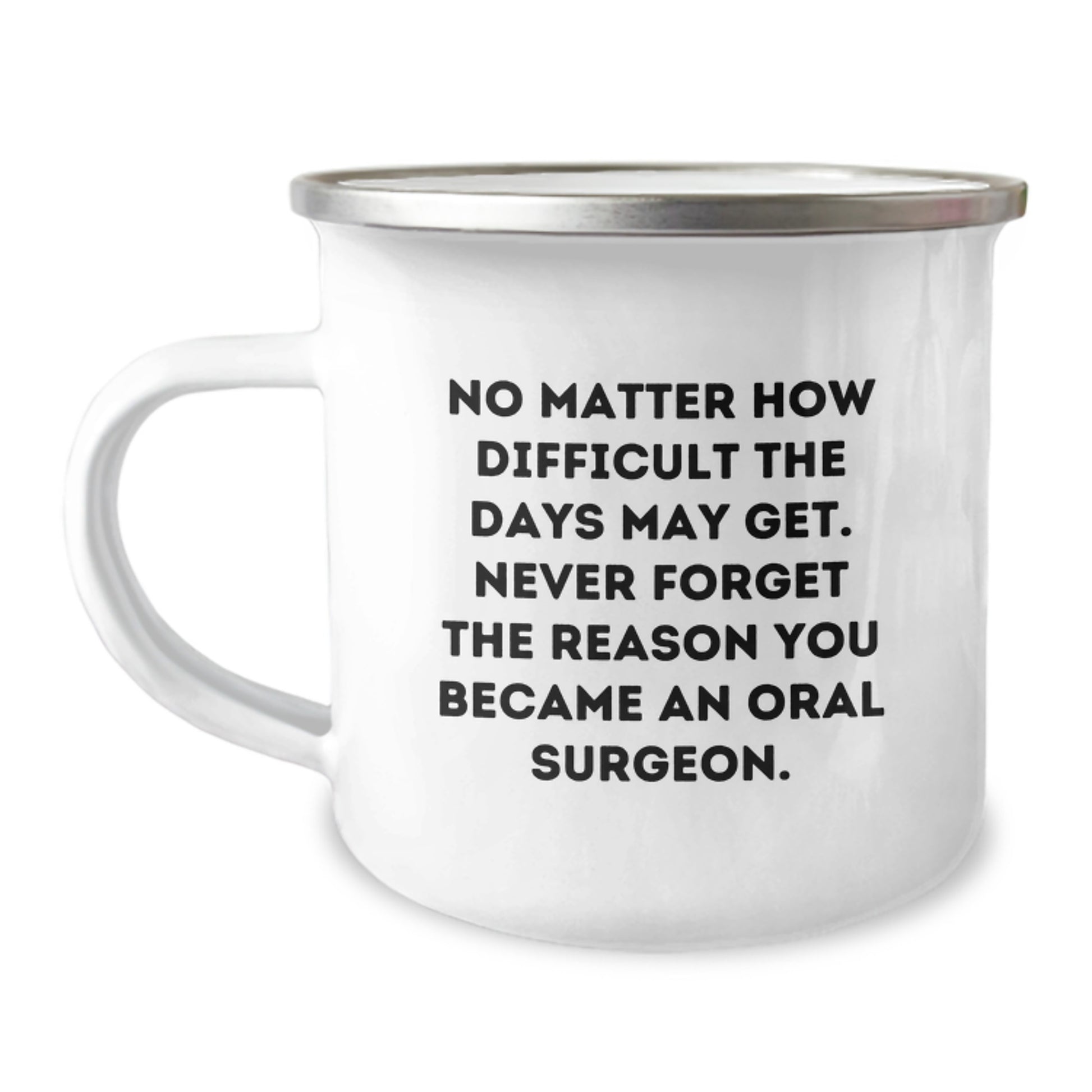 Funny Inspirational Oral Surgeon Gifts from Friends for Oral Surgeon Men on Valentine's Unique Camping Mugs, Never Forget Your Reason - Image 1