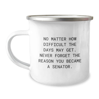 Funny Inspirational Senator Birthday Unique Gifts - Gifts from Family to Senator - Camping Mug for Senator - Senator Gifts for Birthday - Image 1