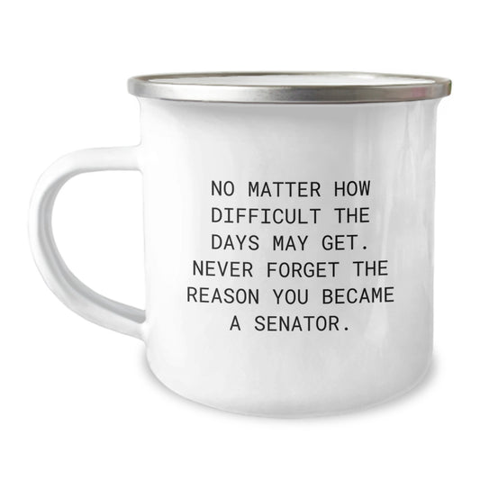Funny Inspirational Senator Birthday Unique Gifts - Gifts from Family to Senator - Camping Mug for Senator - Senator Gifts for Birthday - Image 1