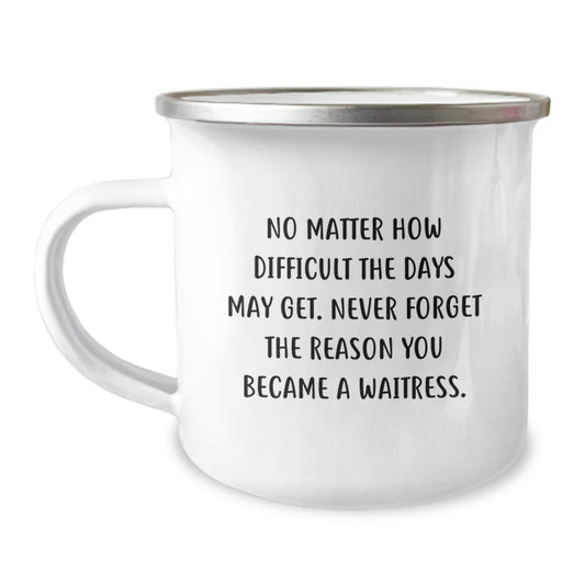 Funny Waitress Gifts from Men, Women, Friends, Coworkers to Waitress on Valentine's Unique Camping Mug with Inspirational Quote - Image 1