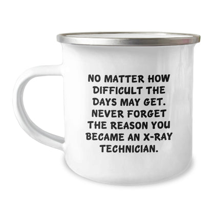 X-Ray Technician Camping Mug - Funny Inspirational Quotes Gifts from Family, Friends for X-Ray Technicians on Mother's Day - 12 oz Stainless Steel - Image 1
