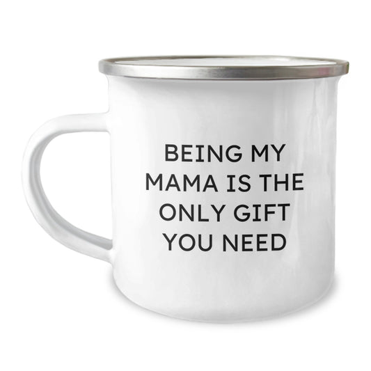 Funny Mama Camping Mug Gifts for Mama - Being My Mama Is The Only Gift You Need - Image 1