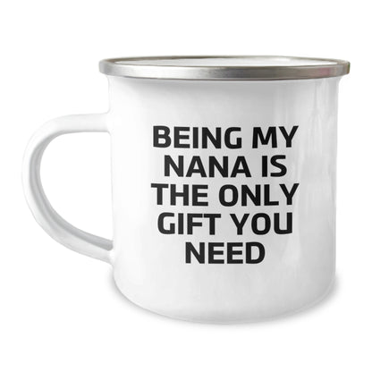 Funny Gifts from Family to Nana with Being My Nana Is The Only Gift You Need Camping Mug, Birthday Unique Gifts for Her - Image 1