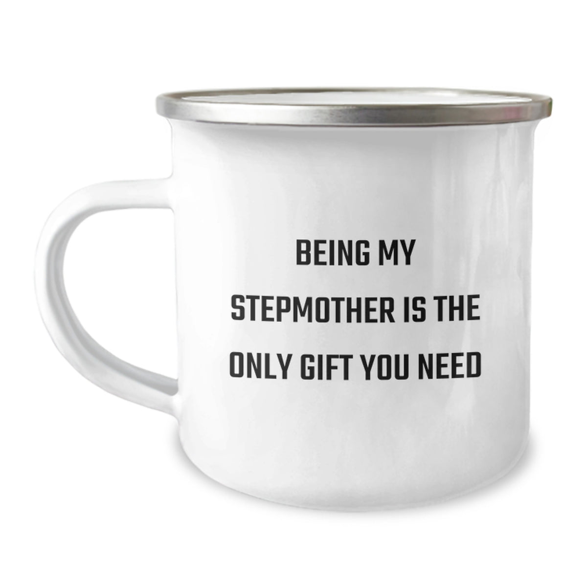 Funny Stepmother Gifts from Men - Being My Stepmother Is The Only Gift You Need, Unique Mother's Day Unique Gifts for Stepmother, Camping Mug - Image 1