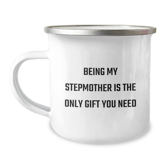 Funny Stepmother Gifts from Men - Being My Stepmother Is The Only Gift You Need, Unique Mother's Day Unique Gifts for Stepmother, Camping Mug - Image 1