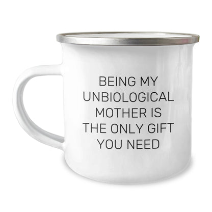 Funny Unbiological Mother Gifts from Men, Women, Friends, Coworkers, Family - Being My Unbiological Mother Is The Only Gift You Need Valentine's Unique Gifts for Unbiological Mother Camping Mug - Image 1