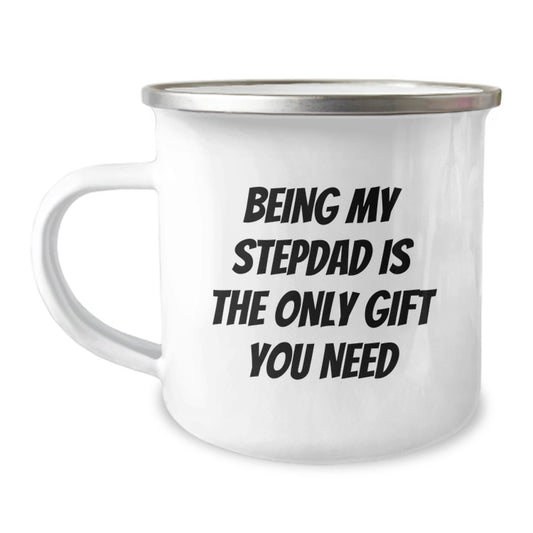 Funny Stepdad Gifts for Him, Birthday Unique Gifts from Family, Camping Mug with 'Being My Stepdad Is The Only Gift You Need' - Image 1