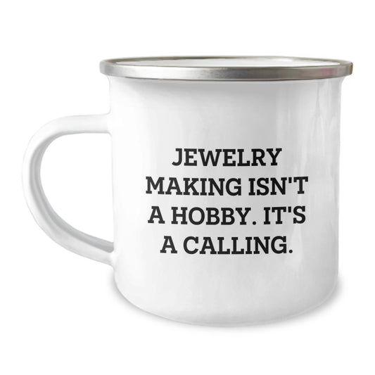 Jewelry Making Enthusiast Gifts from Friends for Birthday Unique Jewelry Making Mugs for Men, Funny Quote 'Jewelry Making Isn't A Hobby. It's A Calling.' - Image 1