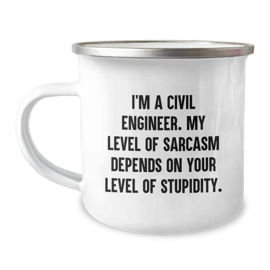 Funny Civil Engineer Birthday Unique Gift - I'm A Civil Engineer, Sarcasm Depends On Your Level, Camping Mug for Him - Image 1