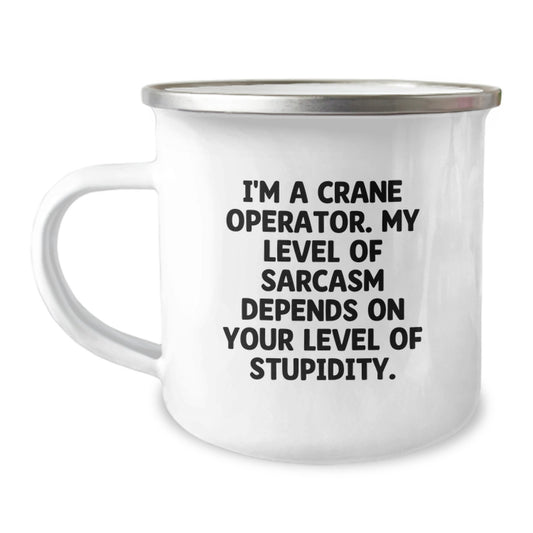 Funny Crane Operator Gifts - I'm A Crane Operator Mug, Camping Mug for Crane Operator, Father's Day Unique Presents from Men to Friends, Family - 12oz Stainless Steel - Image 1