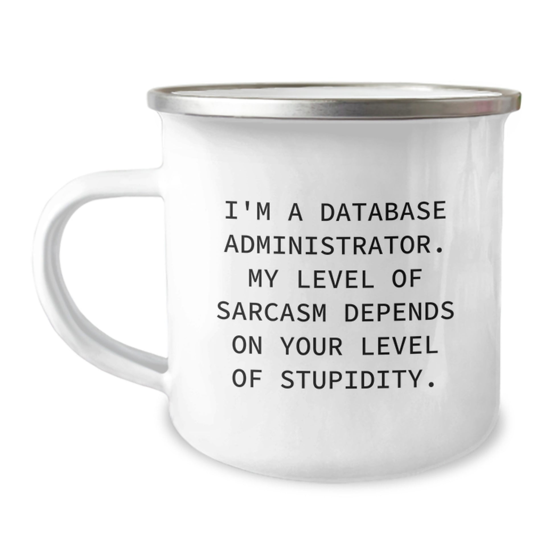 Funny Database Administrator Gifts - Database Admin Appreciation, Camping Mug for Valentine's - I'm A Database Administrator - Image 1