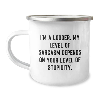 Funny Logger Gifts from Friends, Birthday Unique Gifts for Logger, Camping Mug - I'm A Logger. My Level Of Sarcasm Depends On Your Level Of Stupidity. - Image 1