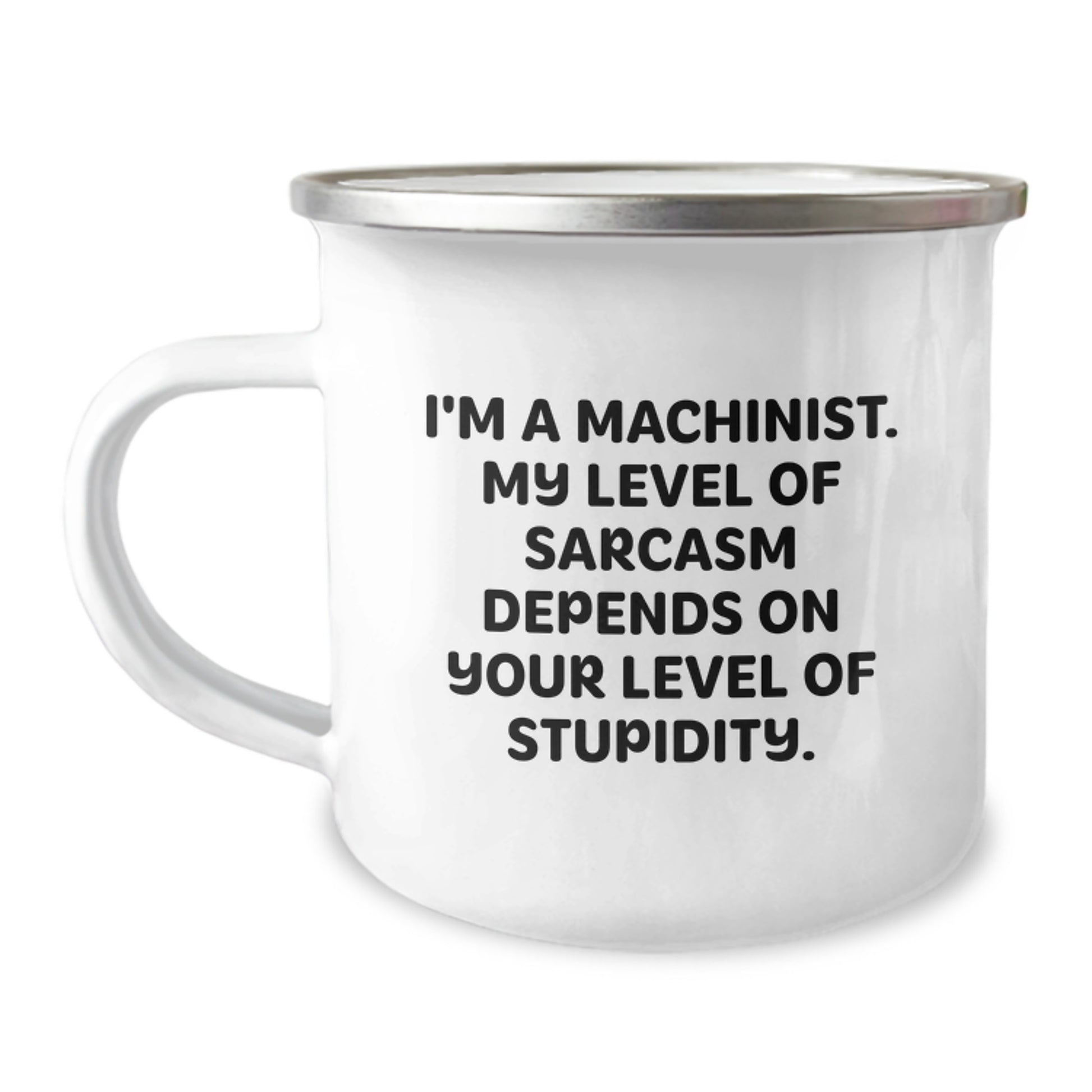 Funny Machinist Gifts for Men, Sarcasm Quotes Camping Mug 12 oz Stainless Steel, Christmas Unique Presents for Husband, Sweetheart, Friend - Image 1
