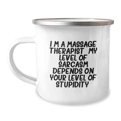 Funny Massage Therapist Gifts from Friends for Birthday - Sassy Camping Mug - 'I'm A Massage Therapist. My Level Of Sarcasm Depends On Your Level Of Stupidity.' - 12 oz Stainless Steel - Image 1