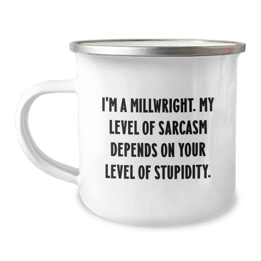Funny Millwright Gifts from Men, Unique Mother's Day Unique Millwright Camping Mug for Millwrights, Sarcasm Level Dependent Enamel Mug - Image 1