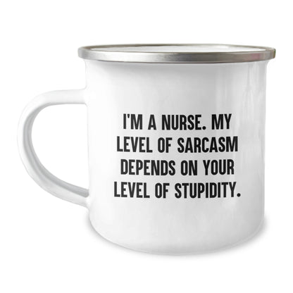 Funny Nurse Gifts from Family - I'm A Nurse. My Level Of Sarcasm Depends On Your Level Of Stupidity. - Camping Mug for Father's Day Unique Gifts - Image 1