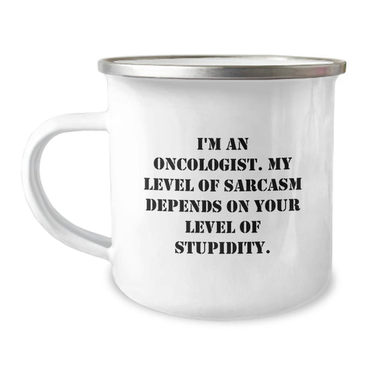 Funny Oncologist Gifts for Her - My Level Of Sarcasm Depends On Your Level Of Stupidity, Oncologist Mom Camping Mug, Gifts from Men, Women, Friends, Coworkers, Family - Image 1