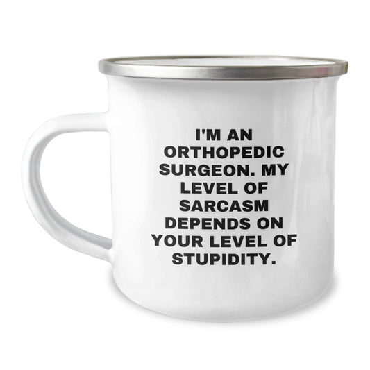 Funny Orthopedic Surgeon Gifts for Dad - Camping Mug with Quirky Quote, Perfect for Father's Day Unique Presents from Men - Image 1