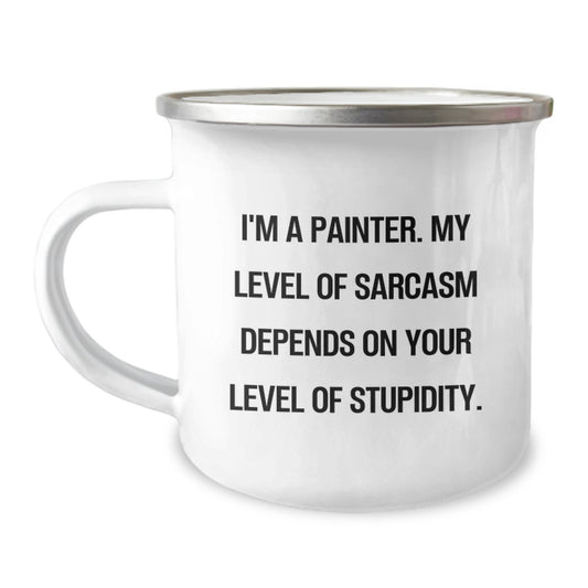 Funny Painter Gifts for Men Birthday Unique Funny Artistic Mug, Gifts from Friends and Family to Painter, I'm A Painter, My Level of Sarcasm Depends On Your Level of Stupidity. - Image 1