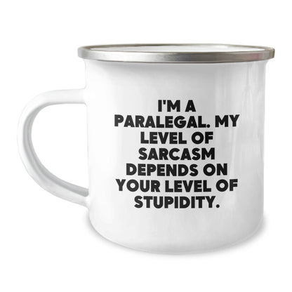 Funny Sarcasm Paralegal Birthday Unique Gifts from Friends for Men Camping Mug with I'm A Paralegal Quote - Image 1