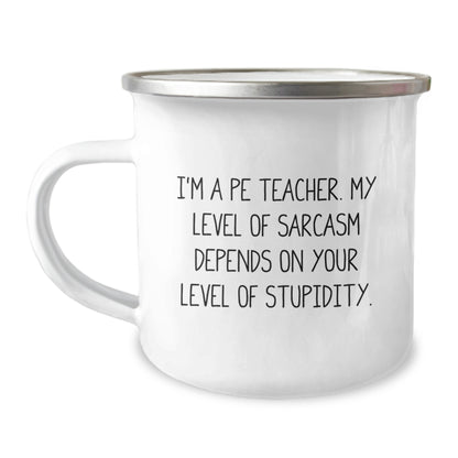 Funny PE Teacher Gifts for Men, PE Teacher Birthday Unique Gifts from Friends, Camping Mug with Inspirational Sarcasm Quote PE Teacher - Image 1