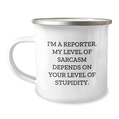Funny Reporter Gifts from Friends for Valentine's Unique Camping Mug, I'm A Reporter. My Level Of Sarcasm Depends On Your Level Of Stupidity. Inspired Coffee Mug for Reporter Enthusiasts - Image 1